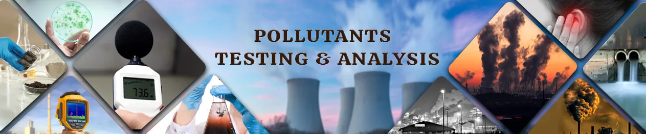 Pollutants testing Pollutants testing